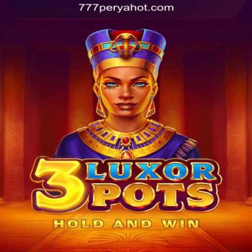 Exploring the Thrills of 3LuxorPots: A Dive into 777PERYA.COM's Online Casino Experience in the Philippines