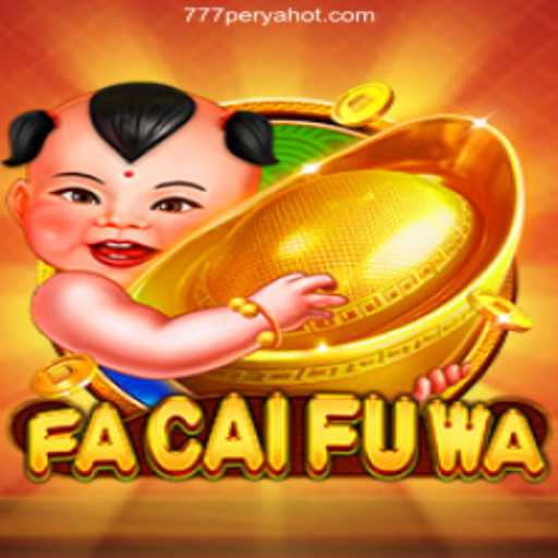 Discover the Exciting World of FaCaiFuWa at 777PERYA.COM Online Casino Philippines
