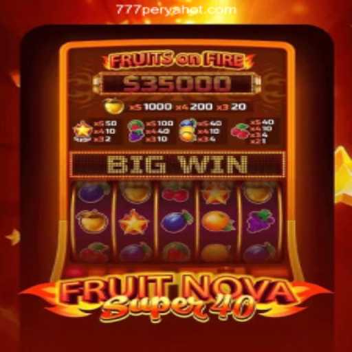Exploring the Thrills of FruitNovaSuper40 and Its Connection to 777PERYA.COM Online Casino Philippines