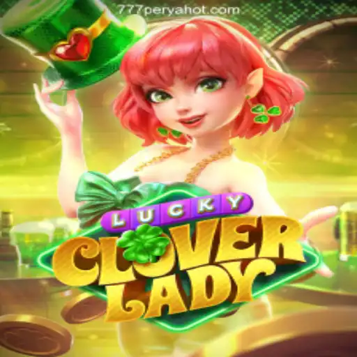 Exploring the Enchanting World of LuckyCloverLady: A Guide to 777PERYA.COM Online Casino Philippines