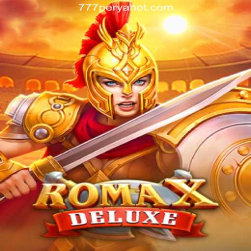Explore RomaXDeluxe: The Thrilling New Game at 777PERYA.COM Online Casino Philippines