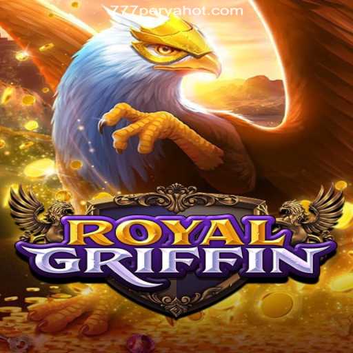 Discover the Thrills of RoyalGriffin at 777PERYA.COM Online Casino Philippines