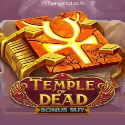 Exploring the Thrills of TempleofDeadBonusBuy at 777PERYA.COM Online Casino Philippines
